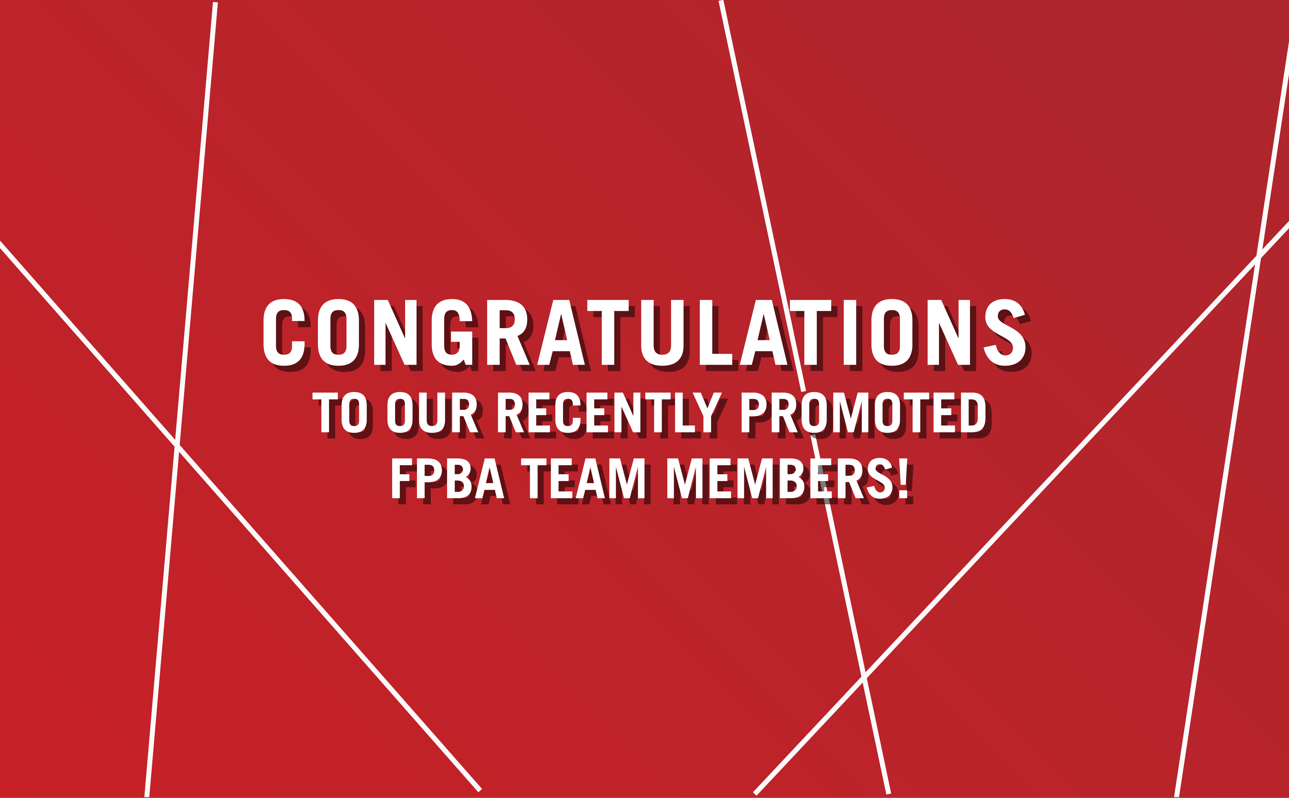 Ferguson Pape Baldwin Architects corporate graphic with a red background overlaid with thin, intersecting white lines that form a web-like pattern. In the center is a bold, white sans-serif capital letters: "Congratulations to our recently promoted FPBA team members!"